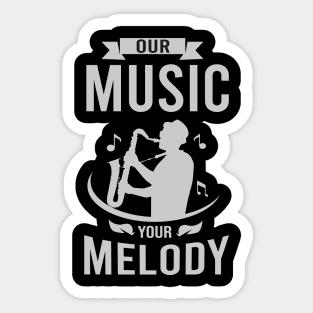 Our music your melody Sticker